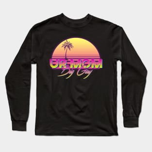 UR MOM BIG GAY Long Sleeve T-Shirt